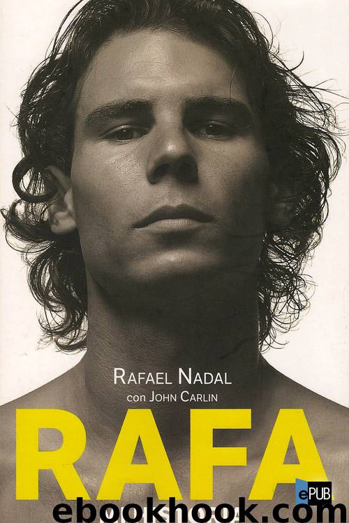 Rafa: Mi historia by Rafael Nadal y John Carlin