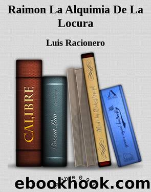 Raimon La Alquimia De La Locura by Luis Racionero