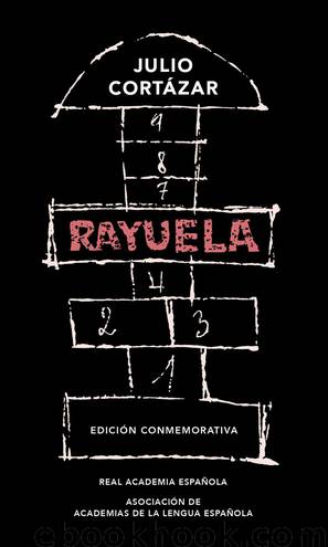 Rayuela (Edición conmemorativa de la RAE y la ASALE) by Julio Cortazar