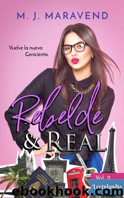 Rebelde & Real by M. J. Maravend