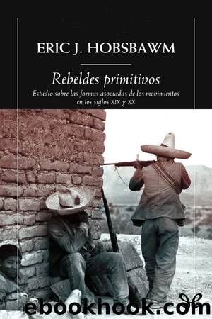 Rebeldes primitivos by Eric Hobsbawm