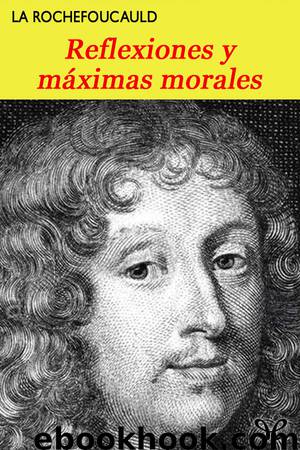 Reflexiones y máximas morales by François de La Rochefoucauld
