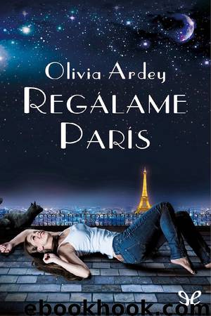 Regálame París by Olivia Ardey