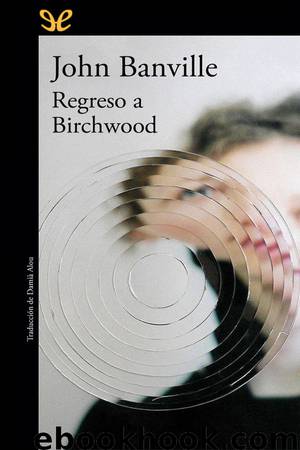 Regreso a Birchwood by John Banville