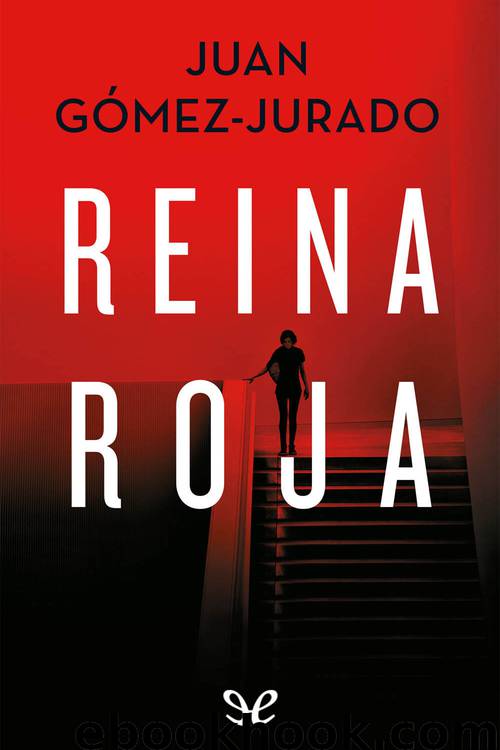 Reina Roja by Juan Gómez-Jurado