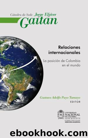 Relaciones internacionales, la posición de Colombia en el mundo by Gustavo Adolfo Puyo Tamayo