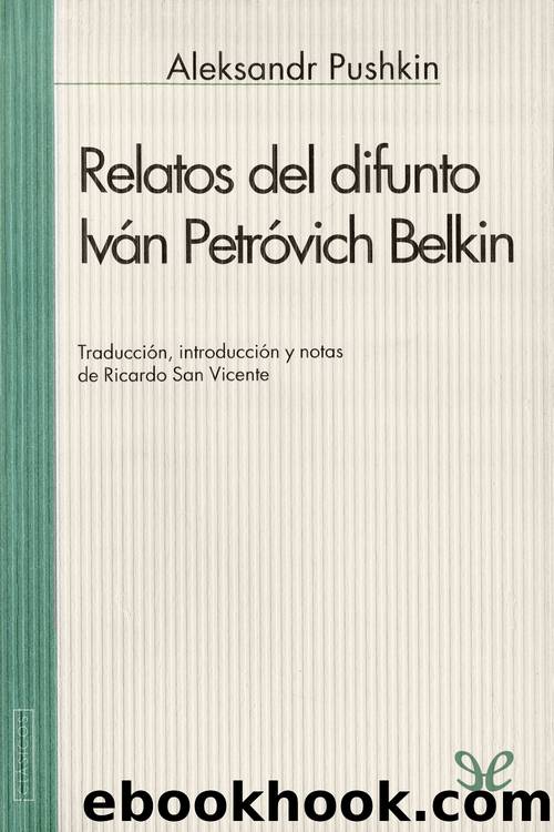 Relatos del difunto IvÃ¡n PetrÃ³vich Belkin by Aleksandr S. Pushkin