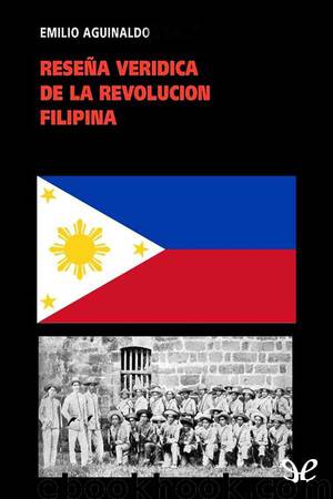 Reseña verídica de la revolución filipina by Emilio Aguinaldo