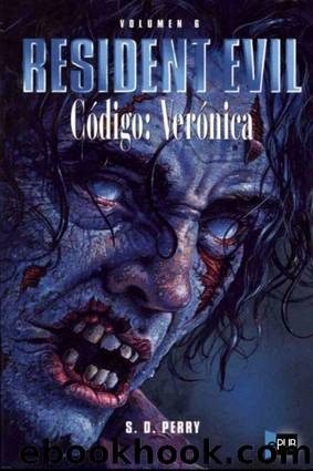 Resident Evil Código: Verónica by S. D. Perry