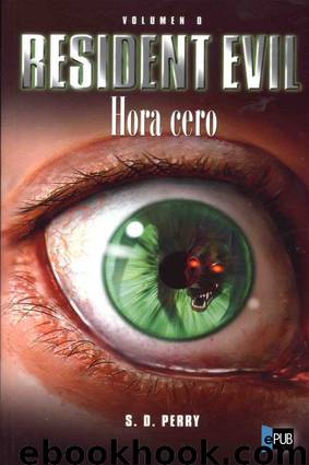 Resident Evil: Hora Cero by S. D. Perry