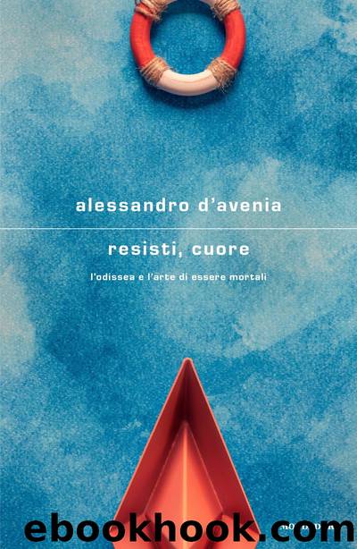 Resisti, cuore by Alessandro D'Avenia