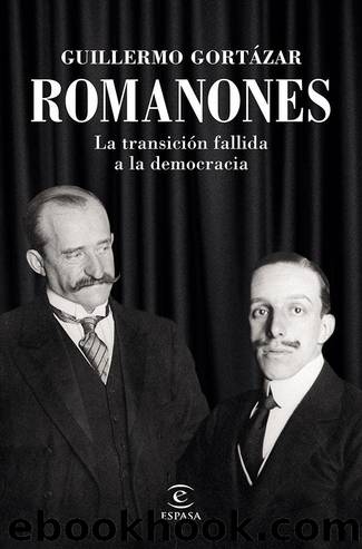 Romanones. La transiciÃ³n fallida a la democracia by Guillermo Gortázar