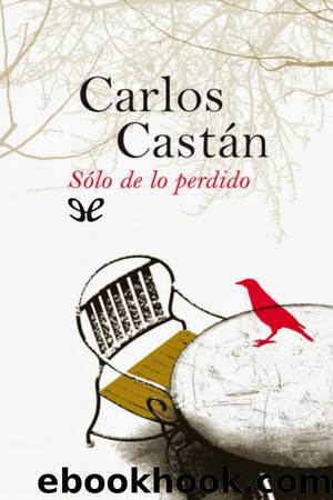 SÃ³lo de lo perdido by Carlos Castán