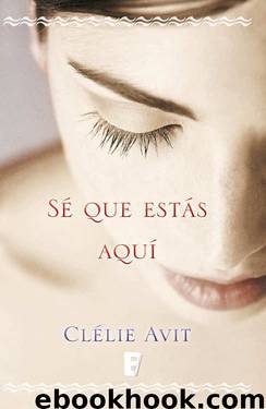 Sé que estás aquí (Spanish Edition) by Clélie Avit
