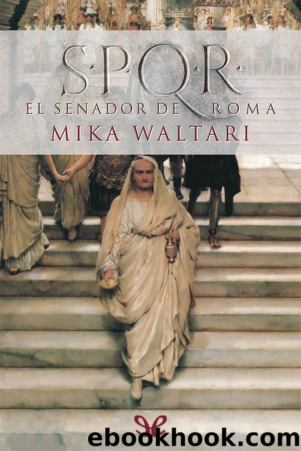 S.P.Q.R. El senador de Roma by Mika Waltari