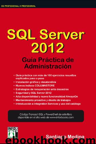 SQL SERVER 2012 Guía Práctica de Administración (Spanish Edition) by Santiago Medina