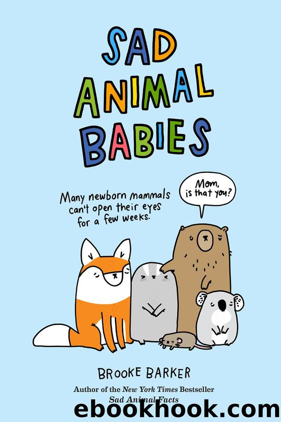 Sad Animal Babies by Brooke Barker