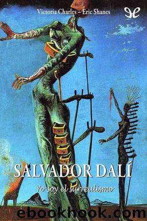 Salvador DalÃ­ Â«Yo soy el surrealismoÂ» by Victoria Charles & Eric Shanes