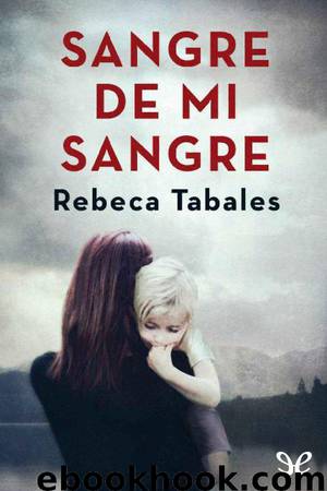 Sangre de mi sangre by Rebeca Tabales