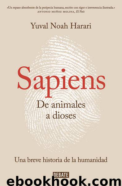 Sapiens. De animales a dioses: Una breve historia de la humanidad (Spanish Edition) by Yuval Noah Harari