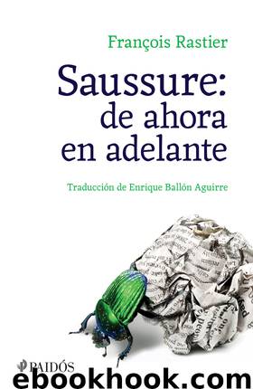 Saussure: de ahora en adelante by Francois Rastier