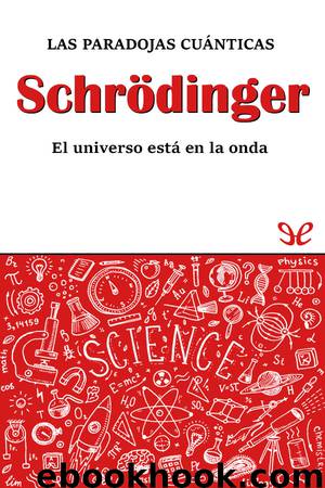 Schrödinger. Las paradojas cuánticas by David Blanco Laserna