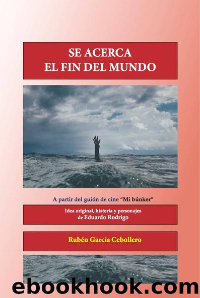 Se acerca el fin del mundo by Ruben Garcia Cebollero