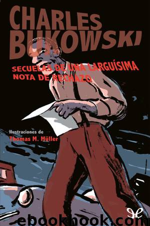 Secuelas de una larguísima nota de rechazo by Charles Bukowski