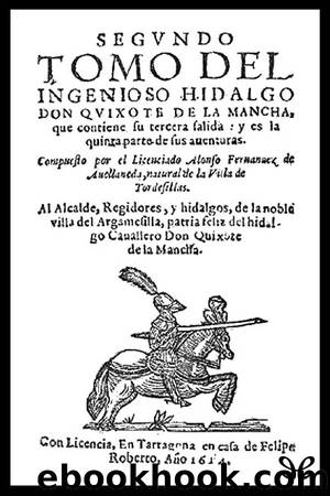 Segundo tomo del ingenioso hidalgo Don Quixote de la Mancha by Alonso Fernández de Avellaneda