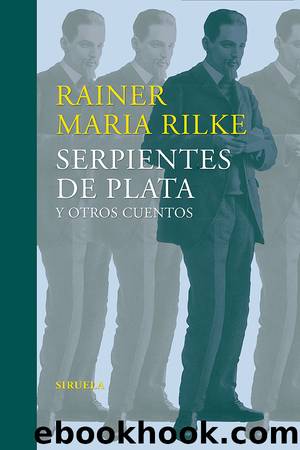 Serpientes de plata y otros cuentos by Rainer Maria Rilke