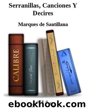 Serranillas, Canciones Y Decires by Marques de Santillana