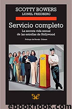 Servicio Completo: la secreta vida sexual de las estrellas de Hollywood by Scotty Bowers