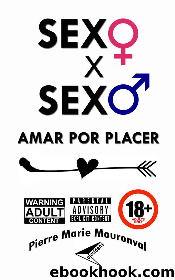 Sexo x sexo: Amar por placer (Spanish Edition) by Pierre Marie Mouronval