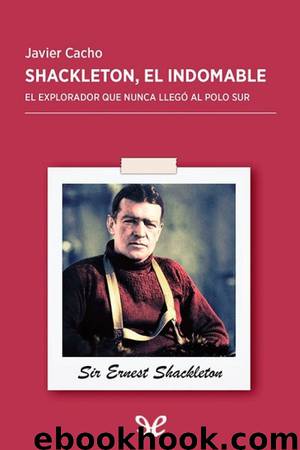 Shackleton, el indomable by Javier Cacho