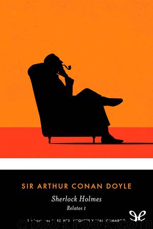 Sherlock Holmes, Relatos 1 by Arthur Conan Doyle
