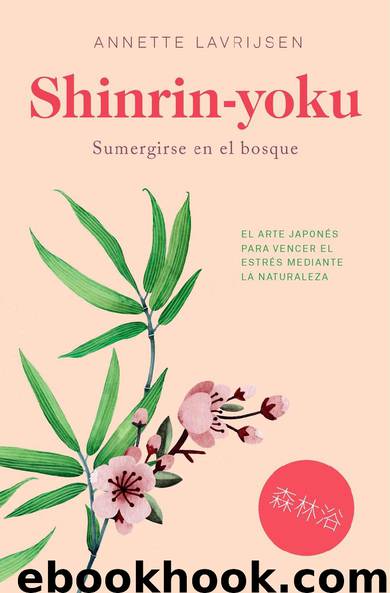 Shinrin-yoku. Sumergirse en el bosque by Annette Lavrijsen