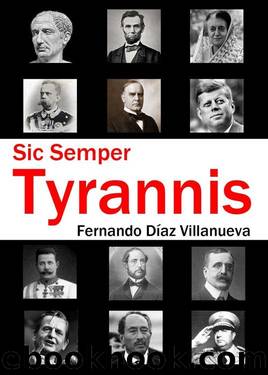 Sic Semper Tyrannis. Magnicidios en la historia by Fernando Díaz Villanueva
