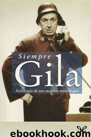 Siempre Gila by Miguel Gila