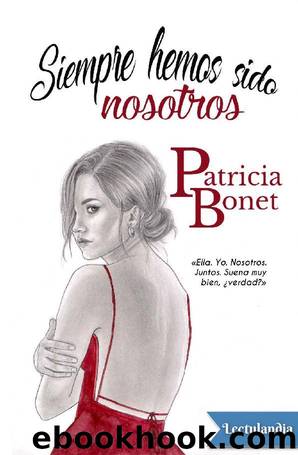 Siempre hemos sido nosotros by Patricia Bonet