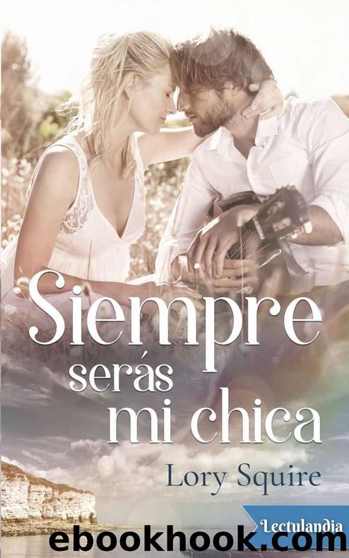 Siempre serÃ¡s mi chica by Lory Squire