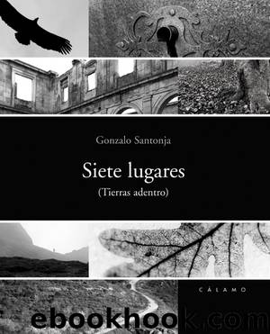 Siete lugares (Tierras adentro) by Gonzalo Santonja