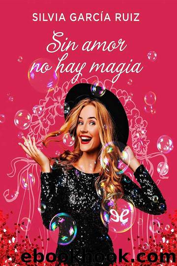 Sin amor no hay magia by Silvia García Ruiz