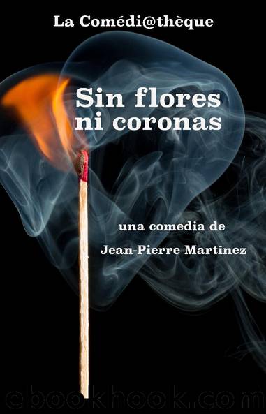 Sin flores ni coronas by Jean-Pierre Martinez