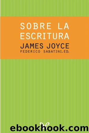 Sobre la escritura by James Joyce