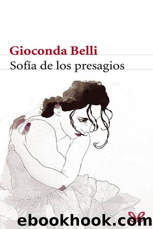 SofÃ­a de los presagios by Gioconda Belli