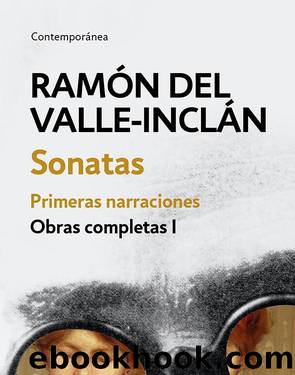 Sonatas. Primeras narraciones by Ramón del Valle-Inclán