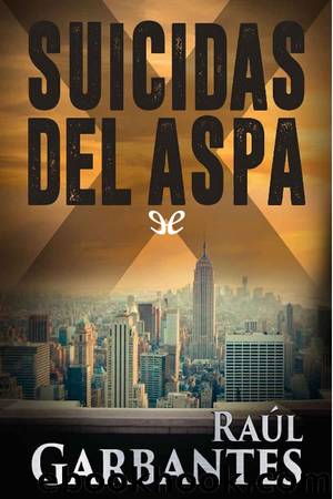 Suicidas del aspa by Raúl Garbantes