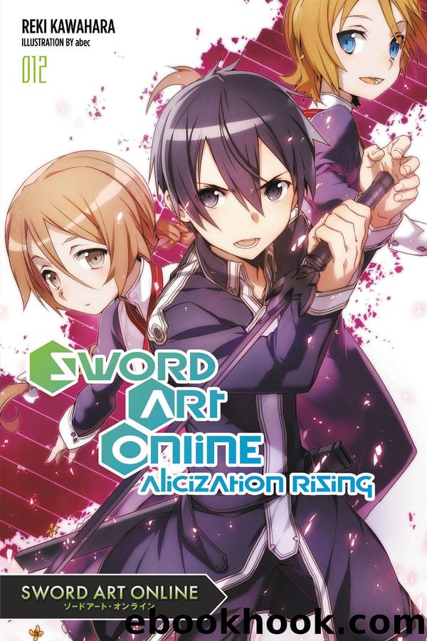 Sword Art Online 12: Alicization Rising by Reki Kawahara and abec