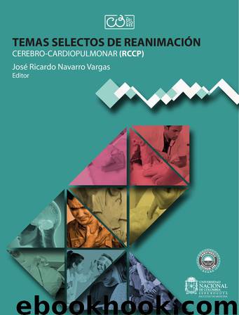 TEMAS SELECTOS DE REANIMACIÓN CEREBRO-CARDIOPULMONAR (RCCP) by José Ricardo Navarro Vargas