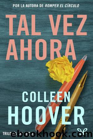 Tal vez ahora by Colleen Hoover